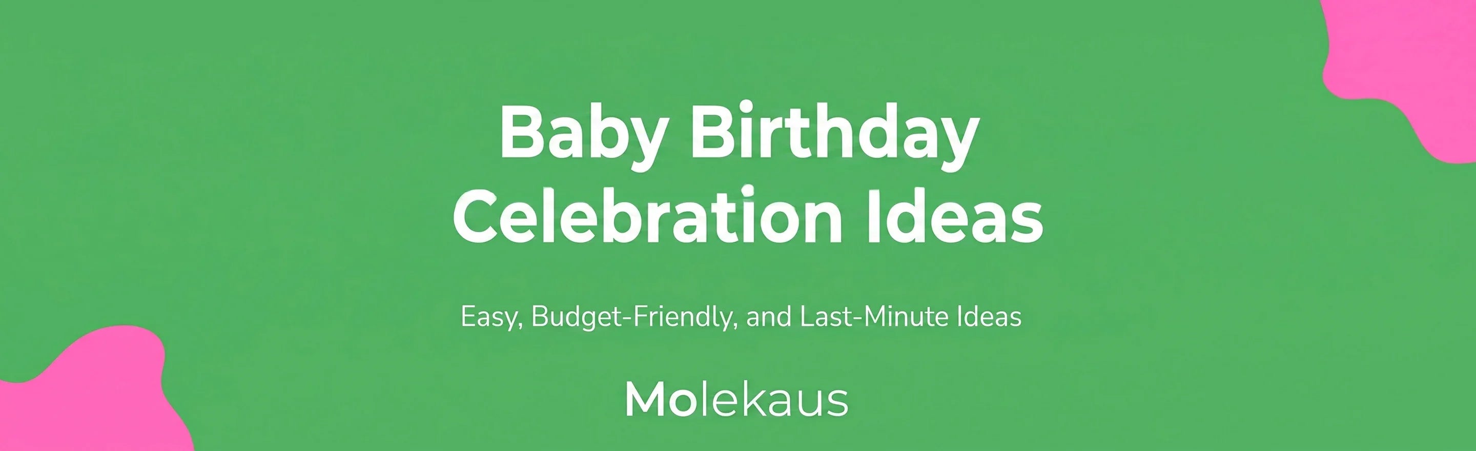 Stress-Free First Birthday: Easy, Budget-Friendly Ideas That Won't Break the Bank